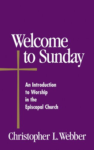 Welcome to Sunday: An Introduction to Worship in the Episcopal Church (Welcome to the Episcopal Chur