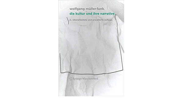 Die Kultur Und Ihre Narrative Eine Einfuhrung Amazon De Muller Funk Wolfgang Bucher