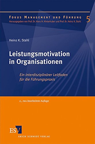Download Leistungsmotivation in Organisationen: Ein interdisziplinärer Leitfaden für die Führungspraxis (Fokus Management und Führung, Band 5) Download Leistungsmotivation in Organisationen: Ein interdisziplinärer Leitfaden für die Führungspraxis (Fokus Management und Führung, Band 5)