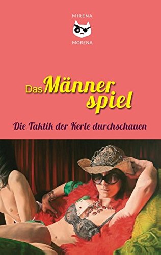 Das Männerspiel: Die Taktik der Kerle durchschauen