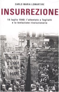 Download Insurrezione. 14 luglio 1948: l'attentato a Togliatti e la tentazione rivoluzionaria Download Insurrezione. 14 luglio 1948: l'attentato a Togliatti e la tentazione rivoluzionaria