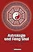 Astrologie und Feng Shui: Emotionen in Raum und Seele sichtbar werden lassen by 