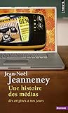 Une histoire des médias. Des origines à nos jours