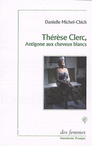 Thérèse Clerc, Antigone aux cheveux blancs en ligne Thérèse Clerc, Antigone aux cheveux blancs francais