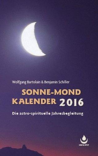 Sonne-Mond Kalender für 2016: Die astro-spirituelle Begleitung
