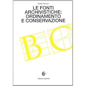 Le fonti archivistiche: ordinamento e conservazione