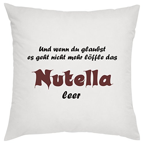 " Und wenn du glaubst es geht nicht mehr dann löffle das Nutella leer " Zierkissen, Sofakissen, bedrucktes Kissen, Bauwollkissen