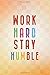 Produktbild Work Hard Stay Humble: Blank Lined Notebook Journal Diary Composition Notepad 120 Pages 6x9 Paperback ( Rainbow )