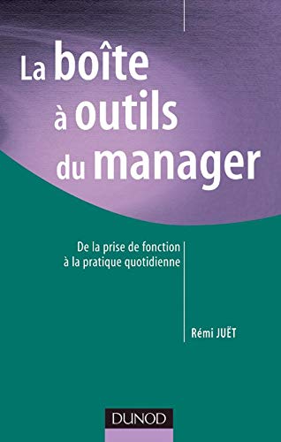 Télécharger La boîte à outils du manager - De la prise de fonction à la pratique quotidienne: De la prise de PDF