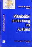 Mitarbeiterentsendung ins Ausland: Auswahl, Vorbereitung, Betreuung und Wiedereingliederung (Wirtschaftspsychologie) by 