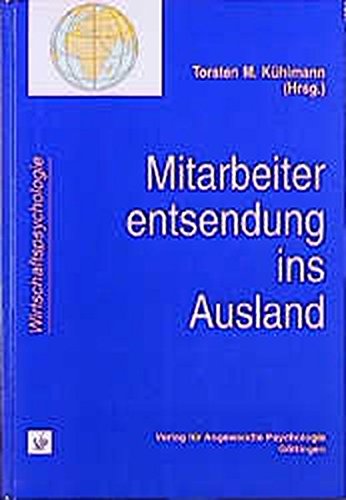 Mitarbeiterentsendung ins Ausland: Auswahl, Vorbereitung, Betreuung und Wiedereingliederung (Wirtschaftspsychologie)