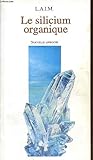 Le Silicium organique: nouvelle approche