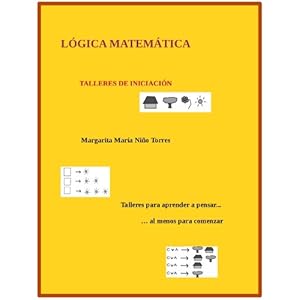 LOGICA MATEMÁTICA. Talleres de iniciación