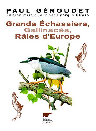 Télécharger Grands échassiers, gallinacés, râles d'Europe Francais PDF