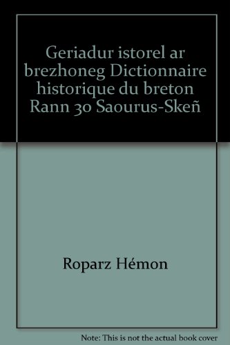 Download Geriadur istorel ar brezhoneg Dictionnaire historique du breton Rann 30 Saourus-Skeñ Download Geriadur istorel ar brezhoneg Dictionnaire historique du breton Rann 30 Saourus-Skeñ