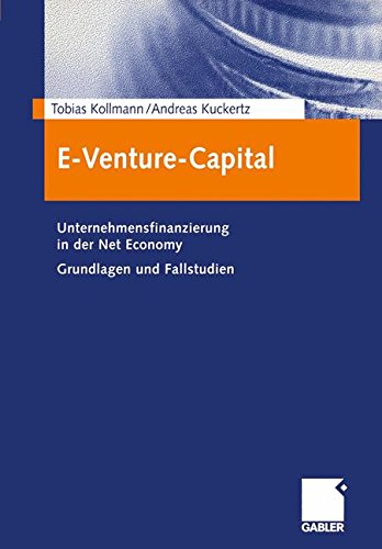 Download E-Venture-Capital: Unternehmensfinanzierung In Der Net Economy Grundlagen Und Fallstudien Download E-Venture-Capital: Unternehmensfinanzierung In Der Net Economy Grundlagen Und Fallstudien