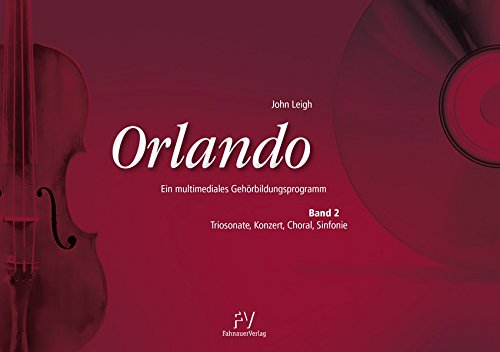 Orlando - Ein multimediales Gehörbildungsprogramm: Band 2: Triosonate, Konzert, Choral, Sinfonie