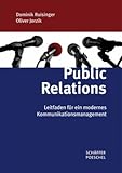 Public Relations: Leitfaden für ein modernes Kommunikationsmanagement by 