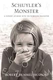 Schuyler's Monster: A Father's Journey with His Wordless Daughter (English Edition) by Robert Rummel-Hudson