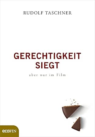 Gerechtigkeit Siegt Aber Nur Im Film Ebook Taschner Rudolf Amazon De Kindle Shop 