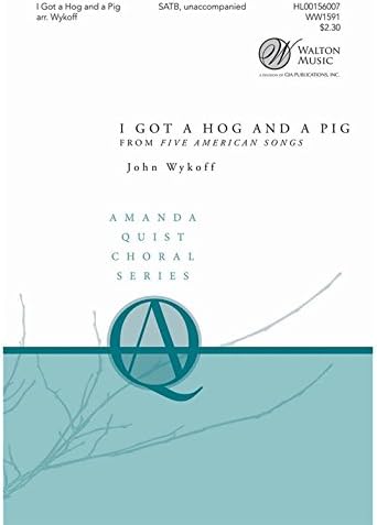 I Got a Hog and a Pig (from Five American Songs) - SATB a Cappella - CHORAL SCORE