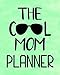 Produktbild The Cool Mom Planner: Super Mum Ultimate Planner - The Perfect Productivity Organizer book for a Busy Mommy - Mother's Day gift (Momlife is the Best Life, Band 2)