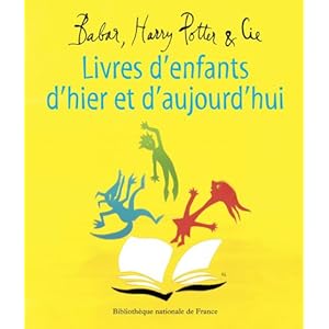 Livres d'enfants d'hier et d'aujourd'hui. Babar, Harry Potter et Cie Livre en Ligne Livres d'enfants d'hier et d'aujourd'hui. Babar, Harry Potter et Cie Livre en Ligne - Telecharger Ebook