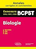 Biologie BCPST - Annales corrigées et commentées - Concours 2016/2017/2018