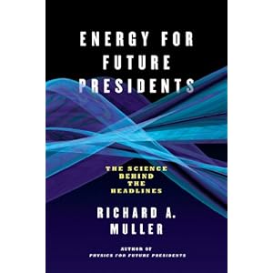 Energy for Future Presidents: The Science Behind the Headlines