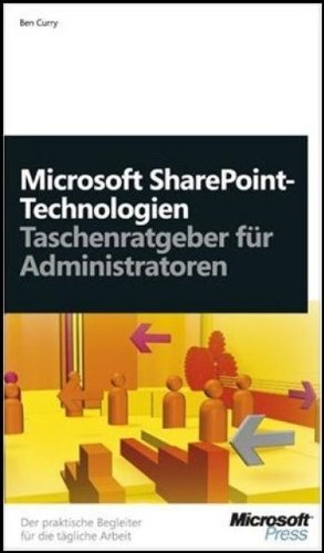 Microsoft SharePoint-Technologien - Taschenratgeber für Administratoren: Der praktische Begleiter für die tägliche Arbeit