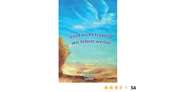 Seid Nicht Traurig Wir Leben Weiter Amazon De Toussaint Marlene Bucher
