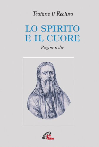 Lo spirito e il cuore. Pagine scelte Lo spirito e il cuore. Pagine scelte