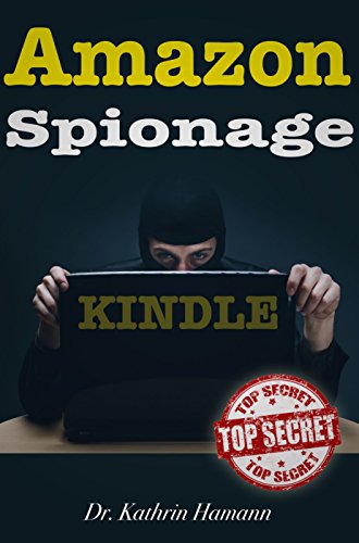 Download Amazon Spionage - KindleSpy - Das geniale Tool: Wie Sie in Amazon schnell und bequem recherchieren - Jetzt kostenlos mit Kindle unlimited lesen Download Amazon Spionage - KindleSpy - Das geniale Tool: Wie Sie in Amazon schnell und bequem recherchieren - Jetzt kostenlos mit Kindle unlimited lesen