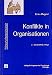 Konflikte in Organisationen: Formen, Funktionen und Bewältigung (Wirtschaftspsychologie) by