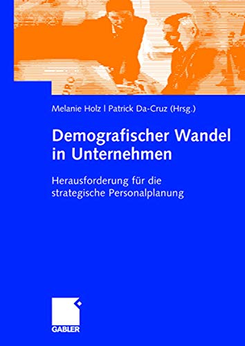 Demografischer Wandel in Unternehmen. Herausforderung für die strategische Personalplanung