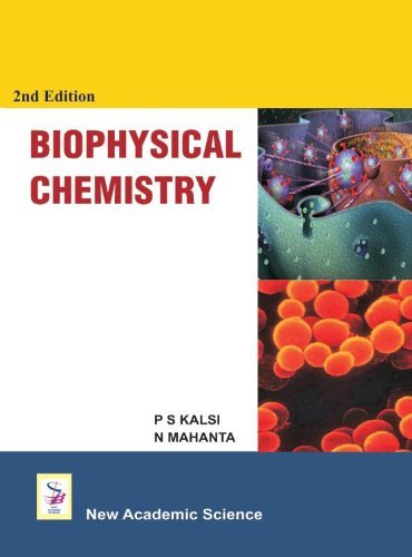 Biophysical Chemistry by P.S. Kalsi (2013-08-15)