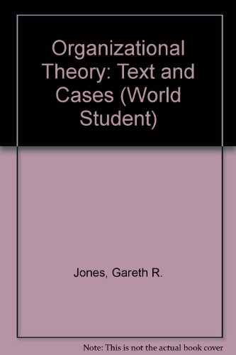 Organizational Theory: Text and Cases (World Student)