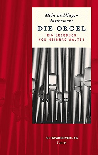 Preisvergleich Produktbild Mein Lieblingsinstrument - Die Orgel: Ein Lesebuch