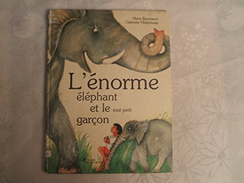 couverture de : &Eacute;NORME &Eacute;L&Eacute;PHANT ET LE TOUT PETIT GAR&Ccedil;ON (L')