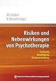 Risiken und Nebenwirkungen von Psychotherapie: Erfassung, Bewältigung, Risikovermeidung by