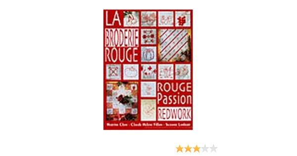 Amazon Fr La Broderie Rouge Rouge Passion Fillon Claude Helene Chan Martine Livres