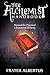 The Alchemists Handbook: Manual for Practical Laboratory Alchemy by 