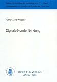 Digitale Kundenbindung (FH-Schriften zu Marketing und IT; Bd. 1) (Marketing, IT und Social Media) by 