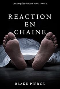 Une enquête de Riley Paige, tome 2 : Réaction en chaîne  par Pierce