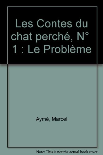 couverture de : CONTES DU CHAT PERCHE (LES) - LE PROBLEME
