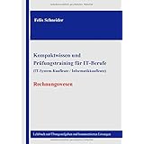 Kompaktwissen und Prüfungstraining für IT-Berufe (IT-System-Kaufleute / Informatikkaufleute) - Rechnungswesen: Lehrbuch mit Ü