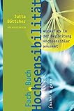 Fachbuch Hochsensibilität: Worauf es in der Begleitung Hochsensibler ankommt by 