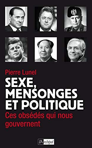 SEXE MENSONGE ET POLITIQUE SEXE MENSONGE ET POLITIQUE