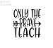 Produktbild Stycars® Car Stickers, 14.1Cm*14.1Cm Only The Brave Teach Arrow Car Sticker Vinyl Interestings Decal Black C