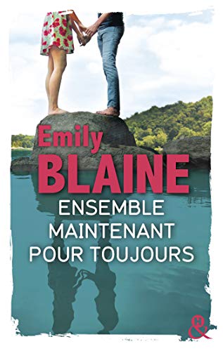 Télécharger Ensemble Maintenant Pour Toujours: La suite de Toi. Moi. Maintenant ou jamais par la reine de la rom PDF Ebook En Ligne